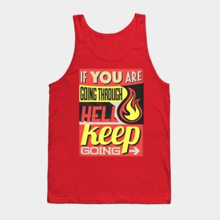 if you are going through hell keep going Tank Top